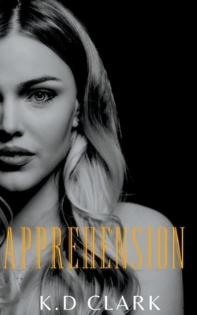 Cover for K D Clark · Apprehension - New York Capos (Pocketbok) (2020)
