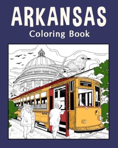 Cover for PaperLand · Arkansas Coloring Book: Painting on USA States Landmarks and Iconic, Gift for Arkansas Tourist (Taschenbuch) (2024)