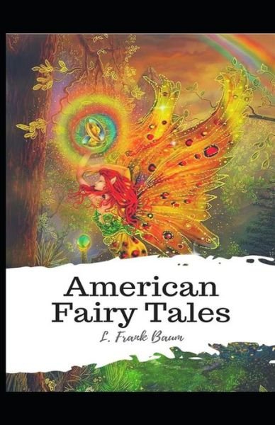 Cover for Lyman Frank Baum · American Fairy Tales Lyman Frank Baum: (Paperback Book) [Illustrated edition] (2021)