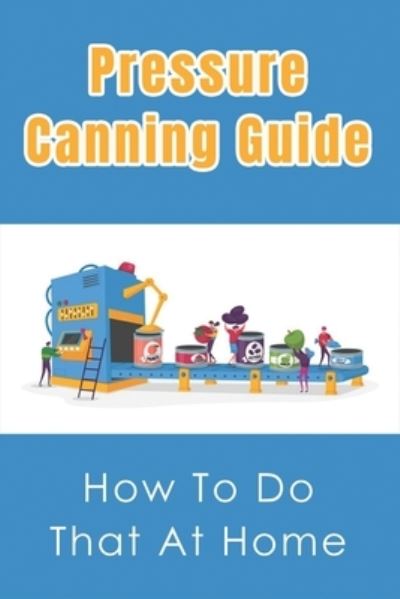 Cover for Quinn Hodel · Pressure Canning Guide (Paperback Book) (2021)