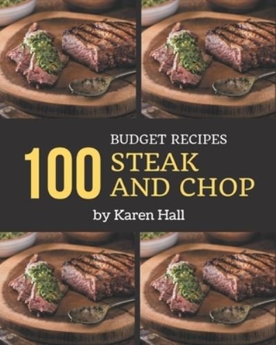 Cover for Karen Hall · 100 Budget Steak and Chop Recipes (Paperback Bog) (2020)