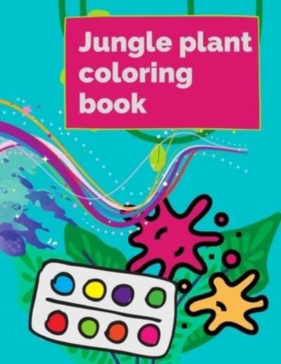 Cover for My Book · Jungle plant coloring book (Taschenbuch) (2021)