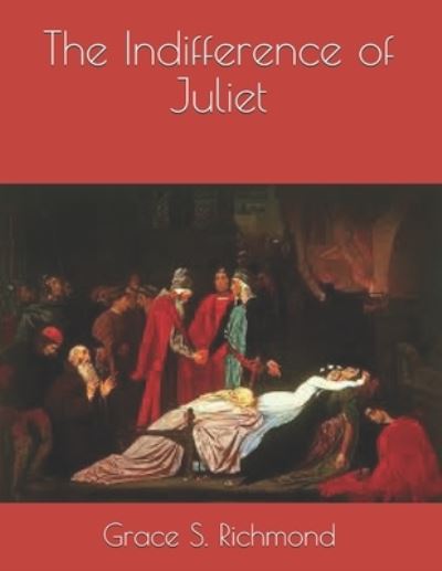 Cover for Grace S Richmond · The Indifference of Juliet (Paperback Book) (2021)