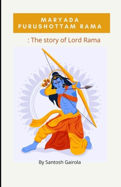 Cover for Santosh Gairola · Maryada Purushottam Rama: The story of Lord Rama (Paperback Book) (2020)
