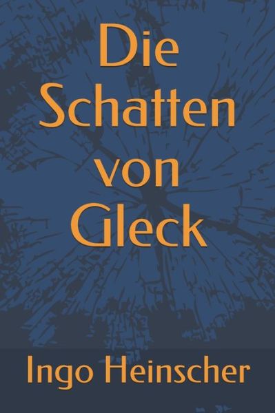 Cover for Ingo Heinscher · Die Schatten von Gleck (Paperback Book) (2020)