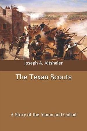 Cover for Joseph Alexander Altsheler · The Texan Scouts (Paperback Book) (2020)