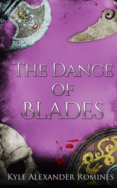 Kyle Romines · The Dance of Blades (Paperback Book) (2020)