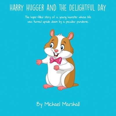 Cover for Michael Marshall · Harry Hugger and the Delightful Day (Color) (Paperback Book) (2020)