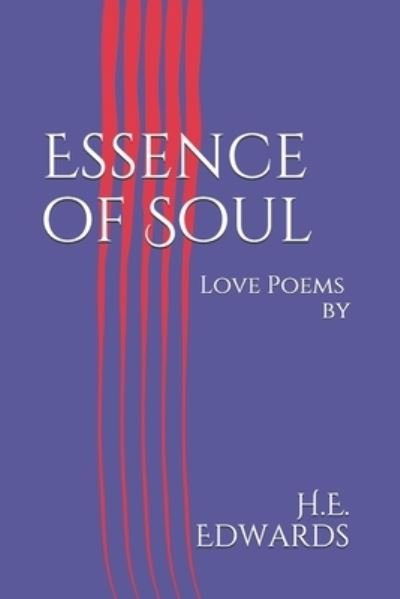 Cover for H E Edwards · Essence of Soul: Love Poems (Taschenbuch) (2020)