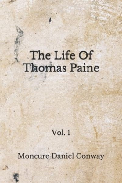 Cover for Moncure Daniel Conway · The Life Of Thomas Paine (Paperback Book) (2020)