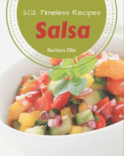 Cover for Barbara Ellis · 202 Timeless Salsa Recipes (Paperback Book) (2020)