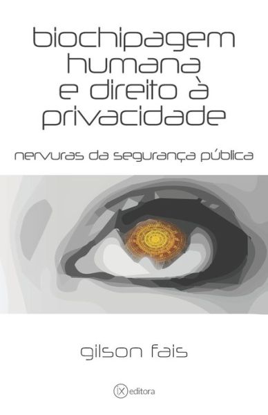 Cover for Gilson Fais · Biochipagem humana e direito a privacidade (Paperback Bog) (2020)