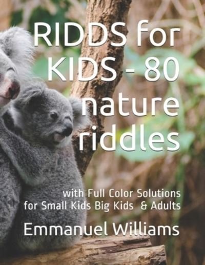 Cover for Emmanuel Williams · RIDDS for KIDS - 80 Nature Riddles: With Full Color Solutions - Fun for All (Taschenbuch) (2020)