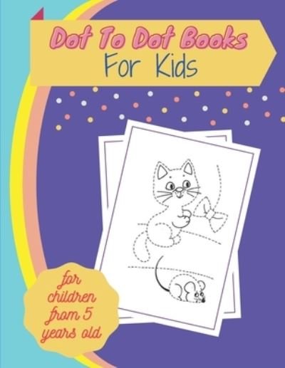 Dot To Dot Books For Kids for children from 5 years old - Kb Infonet - Bøger - Independently Published - 9798691940729 - 29. september 2020