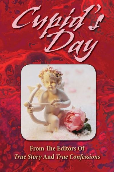 Cover for Editors of True Story and True Confessio · Cupid's Day (Taschenbuch) (2021)