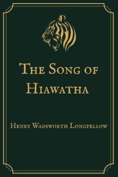Cover for Henry Wadsworth Longfellow · The Song of Hiawatha (Paperback Bog) (2021)
