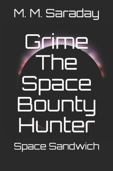 Cover for Aka Matthew S Men · Grime The Space Bounty Hunter (Paperback Book) (2021)