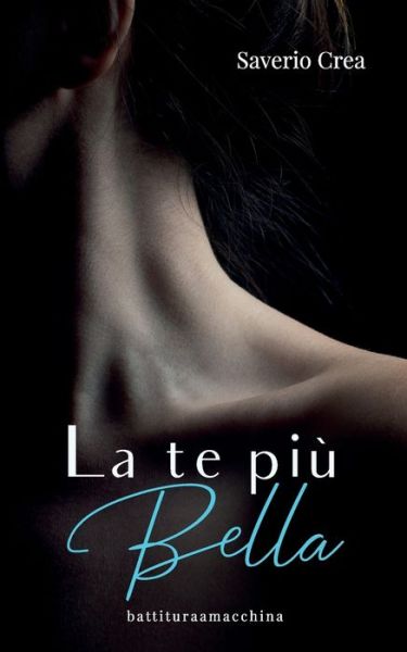 Cover for Saverio Crea · La te piu Bella (Paperback Book) (2021)