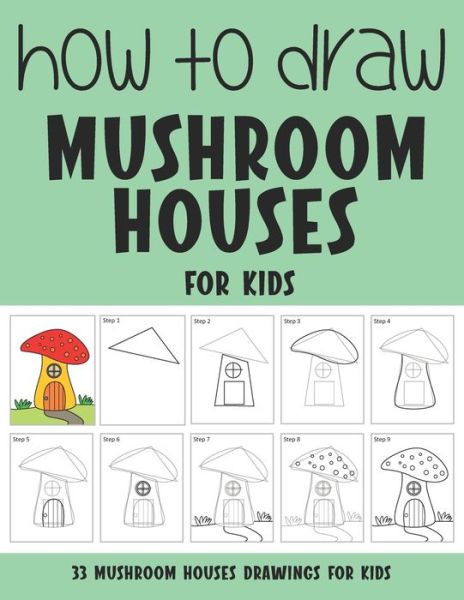 Cover for Sonia Rai · How to Draw Mushroom Houses for Kids (Paperback Book) (2021)