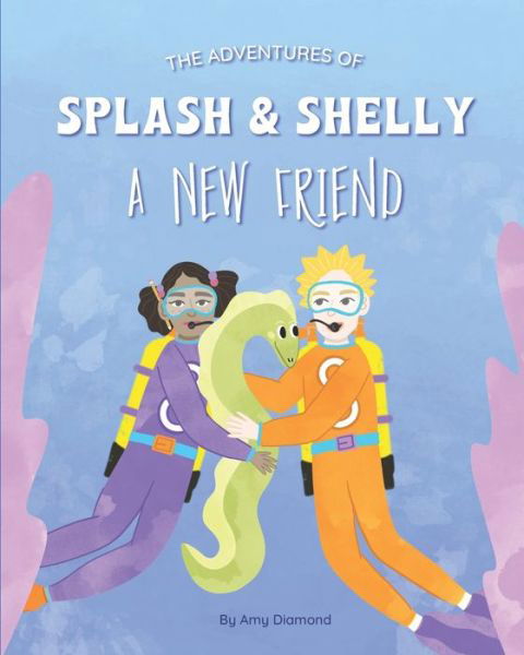 The Adventures of Splash & Shelly - Amy Diamond - Kirjat - Independently Published - 9798745908729 - maanantai 3. toukokuuta 2021