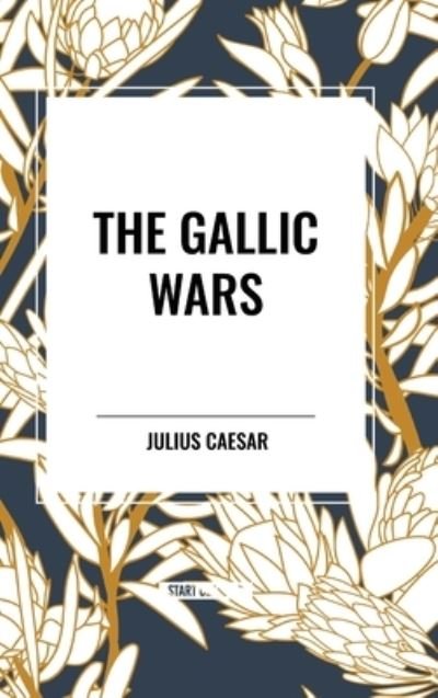 Cover for Julius Caesar · The Gallic Wars (Inbunden Bok) (2024)