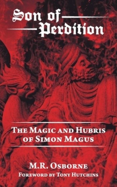 Cover for M R Osborne · Son of Perdition: The Magic and Hubris of Simon Magus (Paperback Book) (2022)