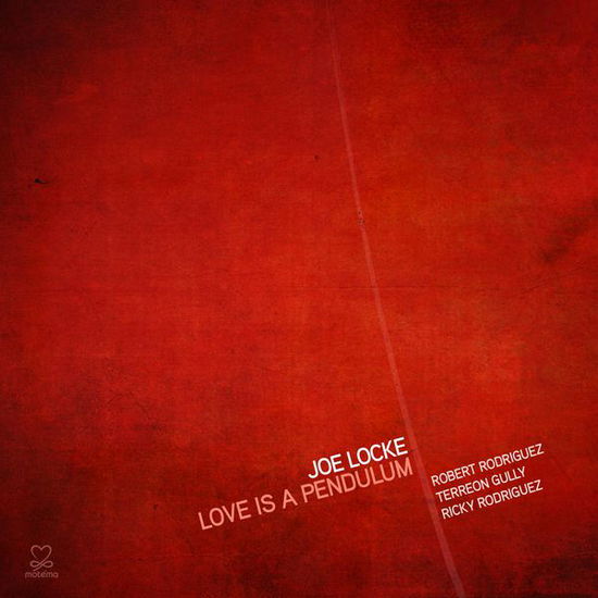 Cover for Joe Locke · Love Is A Pendulum (CD) (2017)