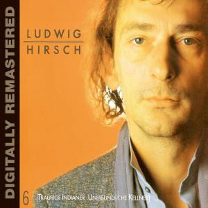 Traurige Indianer - Ludwig Hirsch - Muzyka - AMADO VISIONS - 0602517641730 - 25 listopada 2008