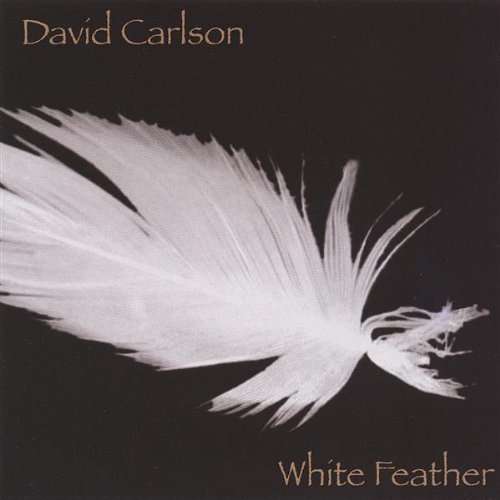 White Feather - David Carlson - Music - CD Baby - 0634479083730 - February 1, 2005