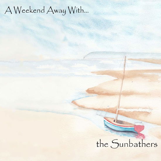 Cover for Sunbathers · A Weekend Away With (CD) (2018)