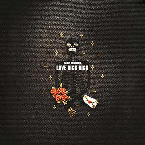 Adamson Barry · Love Sick Dick (CD) (2017)