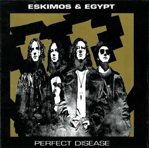 Cover for Eskimos &amp; Egypt · Perfect Disease (CD) (2010)