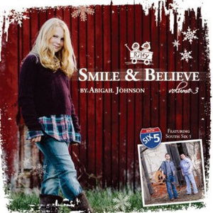 Cover for Abigail Johnson · Smile &amp; Believe Vol. 3: a Riley Christmas Album (CD) (2013)