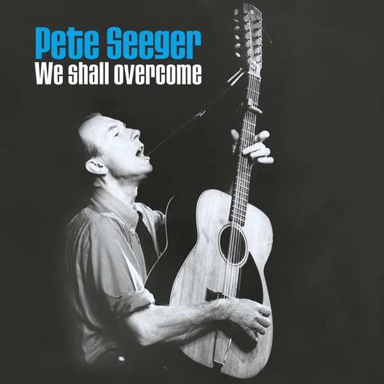 We Shall Overcome - Pete Seeger - Muziek - LE CHANT DU MONDE - 3149020937730 - 7 maart 2019