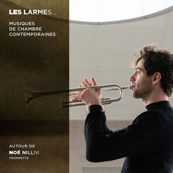 Cover for Nillni, Noe / Viola Paco / Lauriane Maudry / Marie Ranvier · Les Larmes: Musiques De Chambre Contemporaines (CD) (2023)