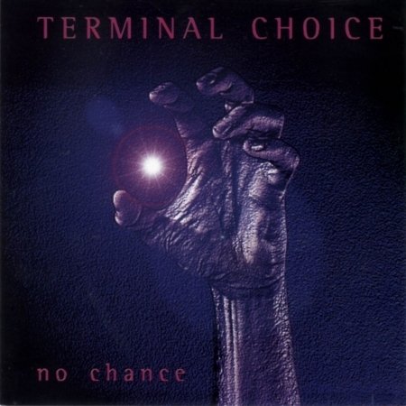 Cover for Terminal Choice · No Chance (MCD) (2000)