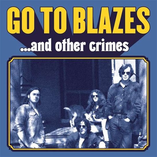 And Other Crimes - Go To Blazes - Music - JUKE JOINT 500 - 4015698858730 - November 20, 2020