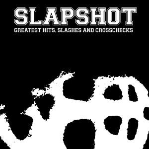 Cover for Slapshot · Greatest Hits, Slashes &amp; Crosschecks (CD) (2012)