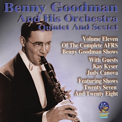 Cover for Benny Goodman &amp; His Orchestra · Afrs Benny Goodman Show Vol.11 (CD) (2019)
