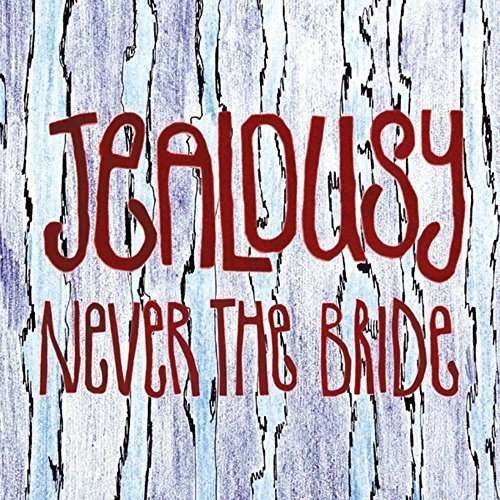 Cover for Never the Bride · Jealousy (CD) [Digipack] (2015)