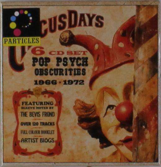Circus Days: Pop Psych Obscurities 1966-1972 / Var - Circus Days: Pop Psych Obscurities 1966-1972 / Var - Musiikki - Particles - 8690116300730 - perjantai 11. marraskuuta 2016