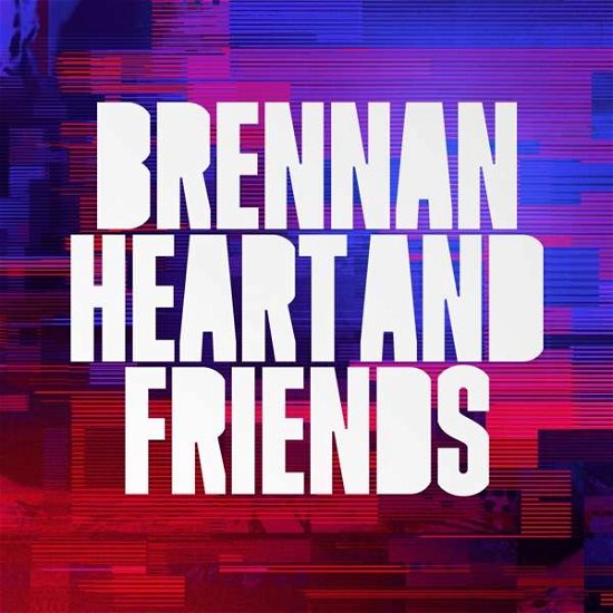 Brennan Heart & Friends - Brennan Heart - Musik - BE YOURSELF - 8715576195730 - 20. november 2020