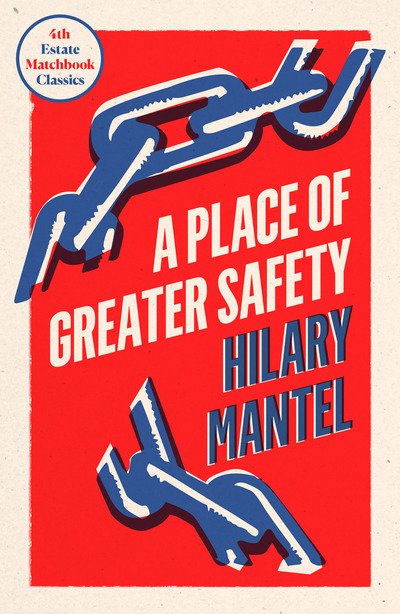 A Place of Greater Safety - 4th Estate Matchbook Classics - Hilary Mantel - Livros - HarperCollins Publishers - 9780008329730 - 4 de abril de 2019