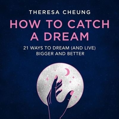 Cover for Theresa Cheung · How to Catch a Dream (CD) (2022)