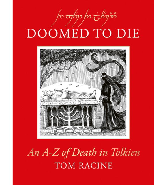 Doomed to Die: An A–Z of Death in Tolkien - Tom Racine - Livros - HarperCollins Publishers - 9780008783730 - 23 de outubro de 2025