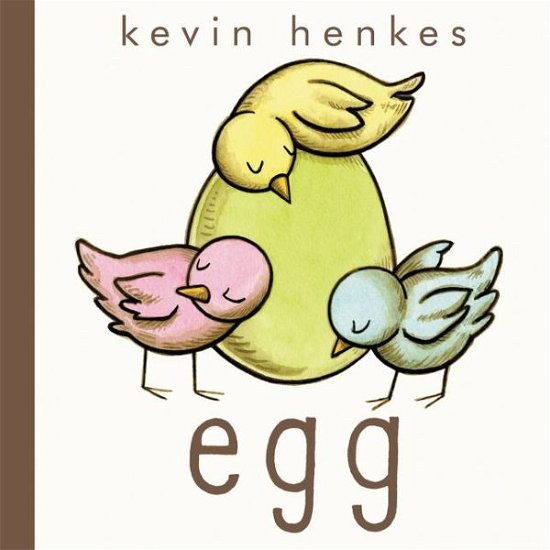 Egg - Kevin Henkes - Kirjat -  - 9780062408730 - tiistai 3. tammikuuta 2017