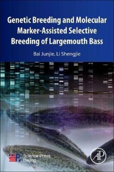 Cover for Bai Junjie · Genetic Breeding and Molecular Marker-Assisted Selective Breeding of Largemouth Bass (Paperback Book) (2019)