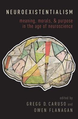 Cover for Neuroexistentialism: Meaning, Morals, and Purpose in the Age of Neuroscience (Paperback Bog) (2018)