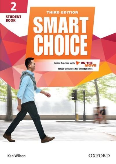 Smart Choice: Level 2: Student Book with Online Practice and On The Move: Smart Learning - on the page and on the move - Smart Choice - Ken Wilson - Books - Oxford University Press - 9780194602730 - July 20, 2016