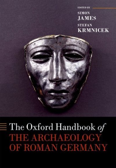 Cover for The Oxford Handbook of the Archaeology of Roman Germany - Oxford Handbooks (Gebundenes Buch) (2020)